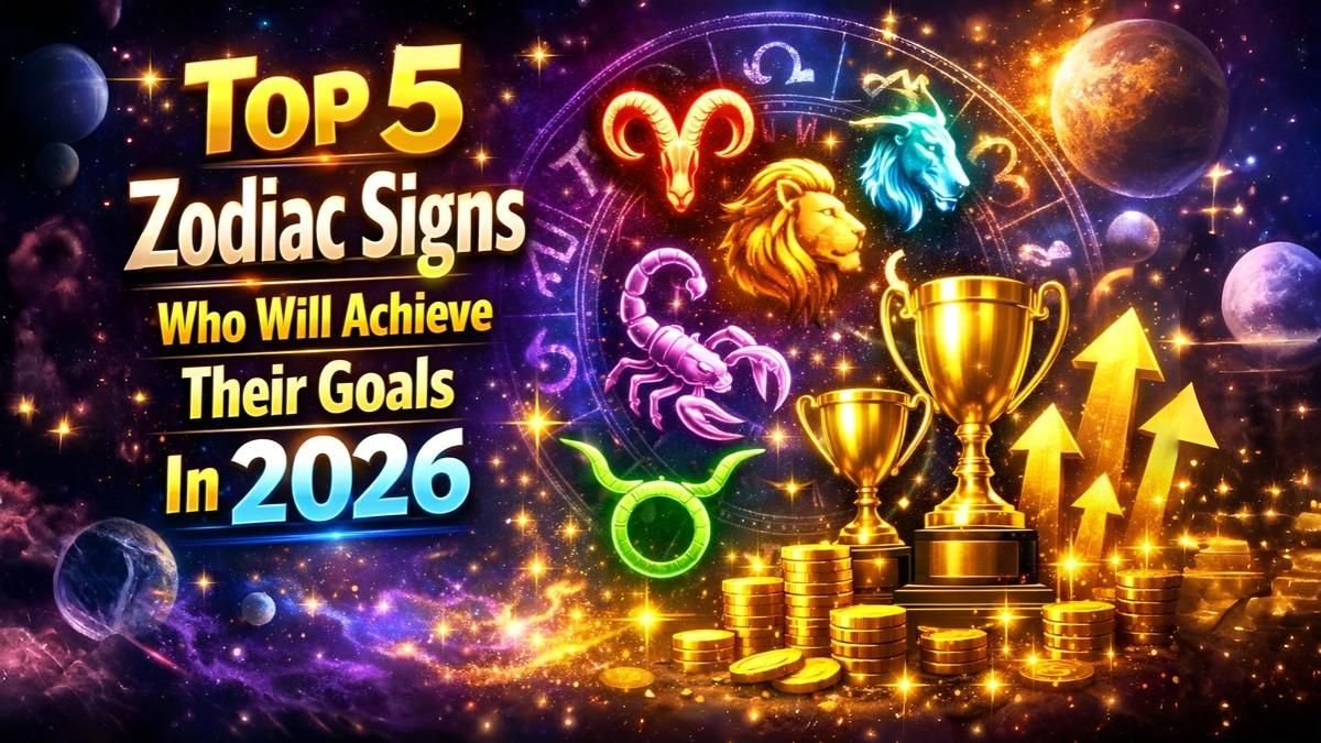Top 5 Zodiac Signs Who Will Achieve There Goals In 2026